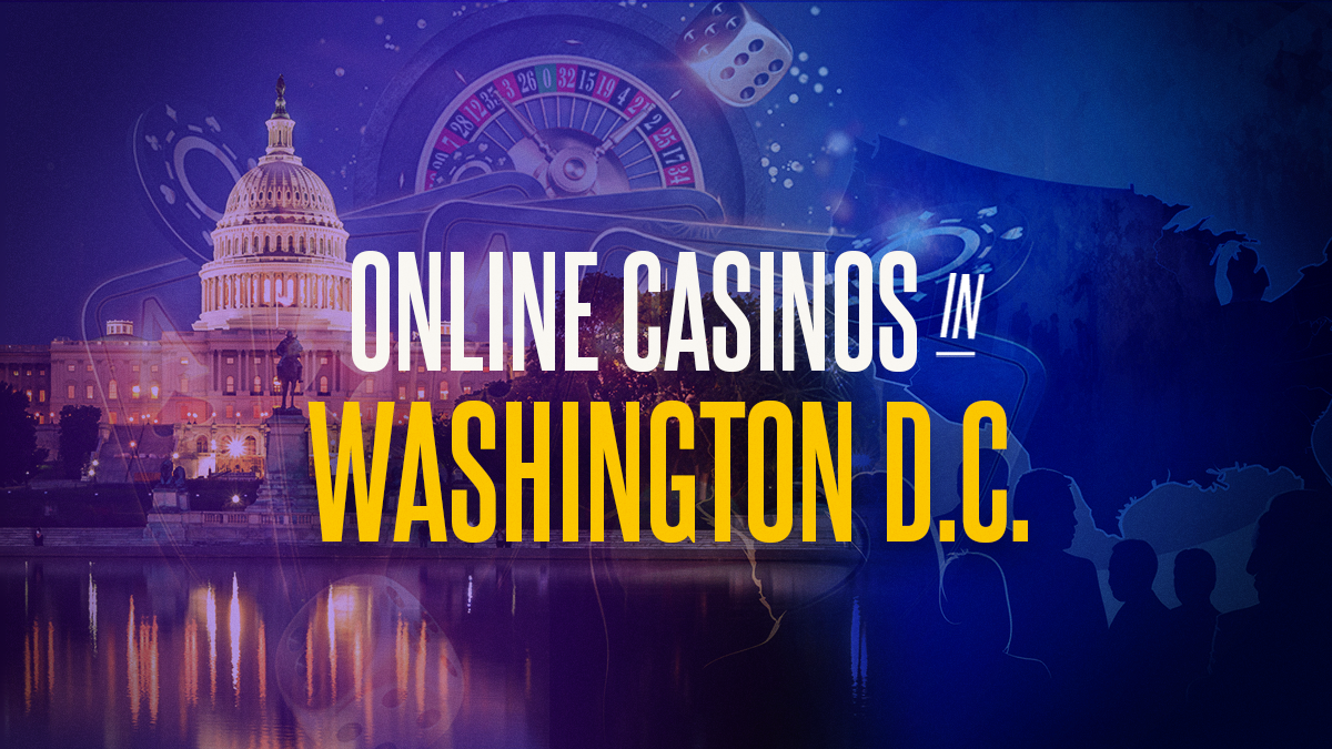 Online Casinos In Washington DC